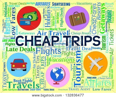 Cheap Trips Shows Low Cost And Cheapest