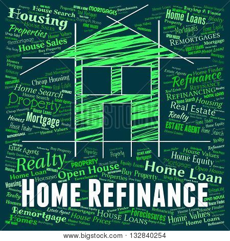 Home Refinance Represents Properties Property And Debt