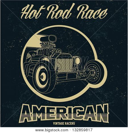 Vintage American hot rod old grunge effect tee print vector design illustration. Premium quality superior retro car logo concept. t-shirt emblem
