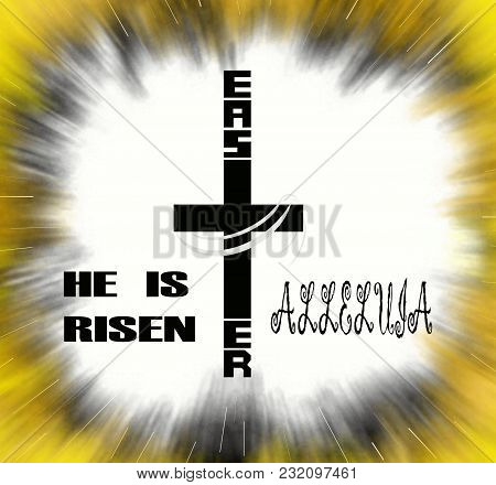 Easter Sunday Follows Good Friday With Good News,
He Is Risen, Alleluia