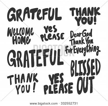 Grateful, Blissed, Out, Thank, You, Please, Yes, Welcome, Home. Vector Hand Drawn Illustration Colle