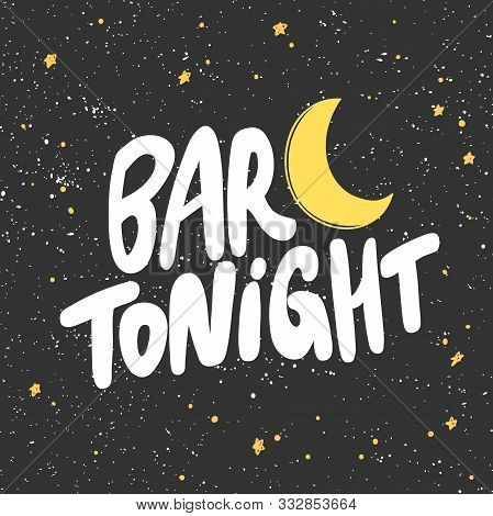 Bar Tonight. Sticker For Social Media Content. Vector Hand Drawn Illustration Design.