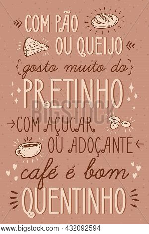 A Coffee Phrase In Portuguese. Translation From Brazilian Portuguese: 