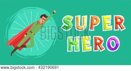 Strong Super Man Smiles And Flies To Save World Stretched Out His Hand. Brave Character In Superhero