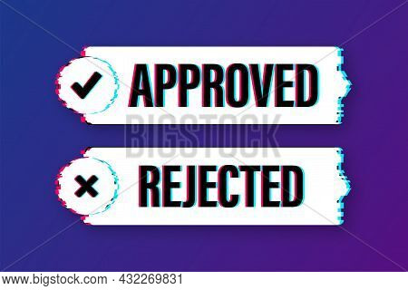 Approved And Rejected Label Sticker Icon. Glitch Icon. Vector Stock Illustration.