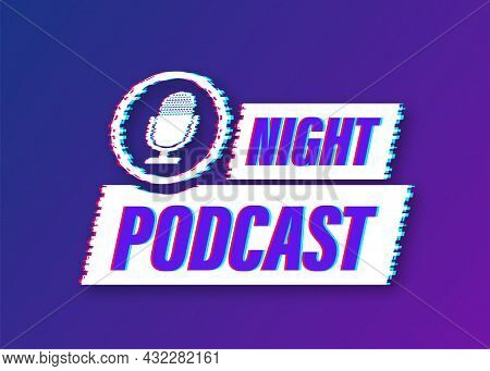 Night Podcast Glitch Icon, Vector Symbol In Flat Isometric Style Isolated On White Background. Vecto