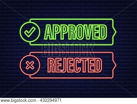 Approved And Rejected Label Sticker Icon. Neon Icon. Vector Stock Illustration.
