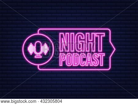 Night Podcast Neon Icon, Vector Symbol In Flat Isometric Style Isolated On White Background. Vector 