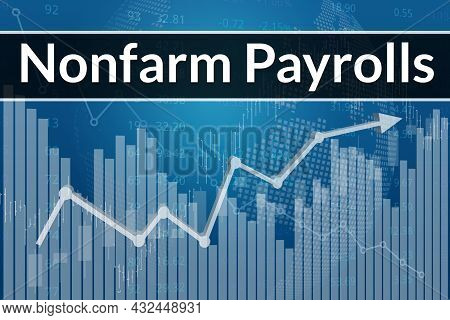 Changing Value Of Nonfarm Payrolls On Blue Finance Background From Graphs, Charts, Columns, Candles,