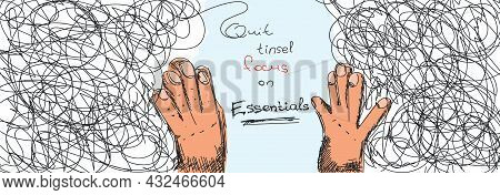 Conseptual Hand Drawn Vector Illustration. Two Hands Push Apart The Mess. The Call Is To Quit Tinsel