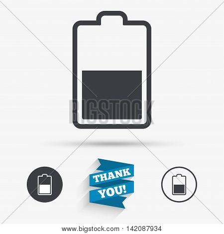 Battery half level sign icon. Low electricity symbol. Flat icons. Buttons with icons. Thank you ribbon. Vector