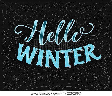Hello winter text. Vintage chalk lettering on blackboard with swirls and decorations. Vector typography card