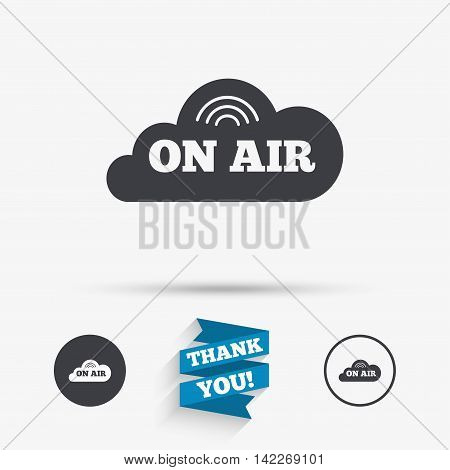 On air sign icon. Live stream symbol. Flat icons. Buttons with icons. Thank you ribbon. Vector