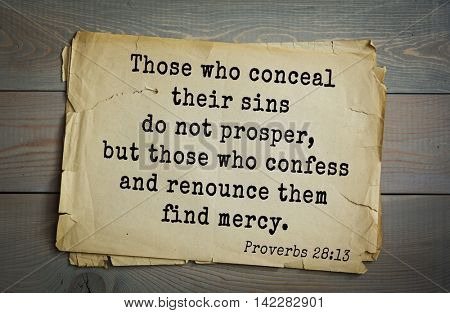 TOP-700 Bible verses from Proverbs.Those who conceal their sins do not prosper, but those who confess and renounce them find mercy.