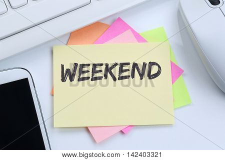 Weekend Relax Relaxed Break Business Concept Free Time Freetime Leisure Desk