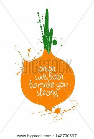 Hand drawn illustration of isolated onion silhouette on a white background. Typography poster with creative poetic quote inside - onion was born to make you strong.