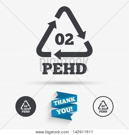 Hd-pe 02 icon. High-density polyethylene sign. Recycling symbol. Flat icons. Buttons with icons. Thank you ribbon. Vector