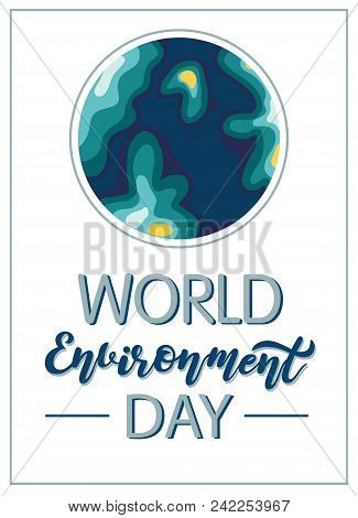 World Environment Day. Earth Globe With Hand Sketched Lettering. Isolated On White Background. Conce