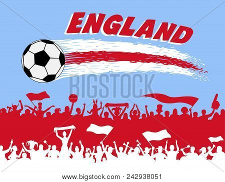 England Flag Colors With Soccer Ball And English Supporters Silhouettes. All The Objects, Brush Stro