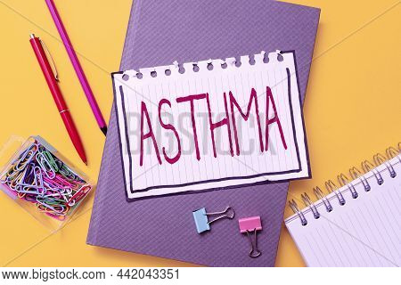 Sign Displaying Asthma. Word Written On Respiratory Condition Marked By Spasms In The Bronchi Of The
