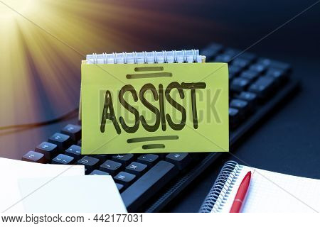 Sign Displaying Assist. Business Idea Help Them To Do A Job Or Task By Doing Part Of The Work For Th