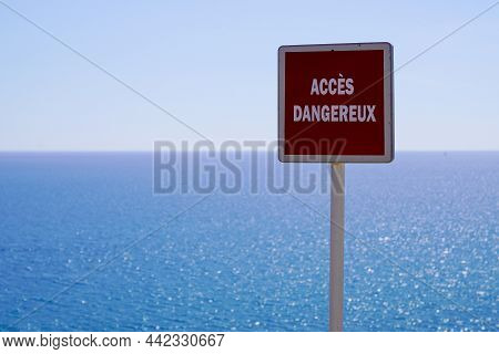 Acces Dangereux Text French Panel Sign Means Dangerous Access On Sea Coast