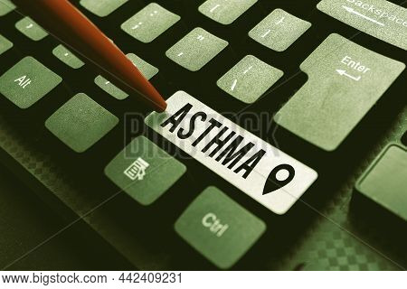 Sign Displaying Asthma. Internet Concept Respiratory Condition Marked By Spasms In The Bronchi Of Th