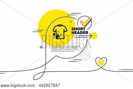 Wash T-shirt Icon. Continuous Line Check Mark Chat Bubble. Laundry Shirt Sign. Clothing Cleaner Symb