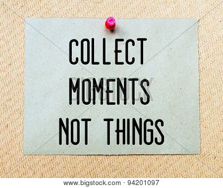 Collect Moments Not Things  Written On Paper Note