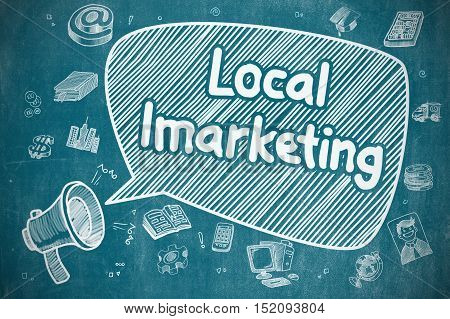 Local Imarketing on Speech Bubble. Doodle Illustration of Yelling Loudspeaker. Advertising Concept.