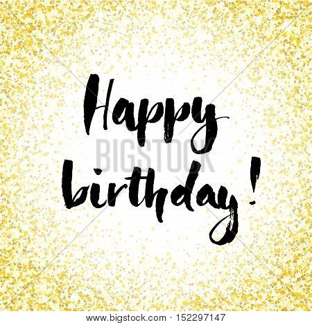 Birthday card with letterin and gold glitter background. Vector illustration.
