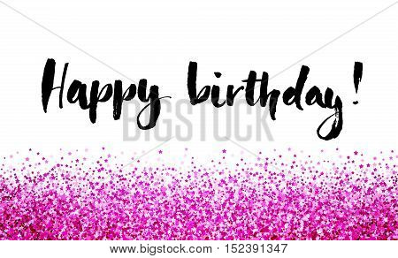 Birthday card with letterin and pink glitter background. Vector illustration.