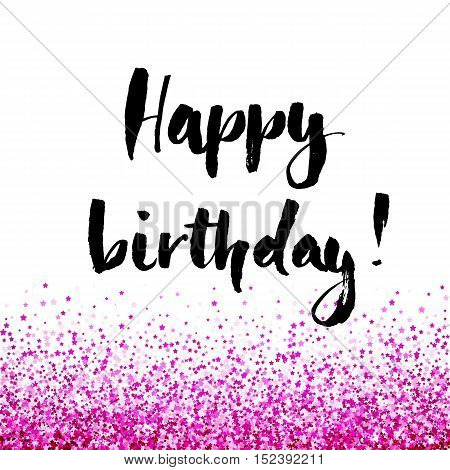 Birthday card with letterin and pink glitter background. Vector illustration.