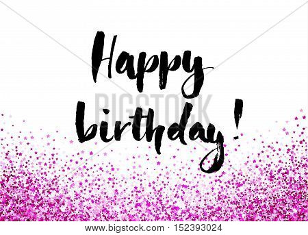 Birthday card with letterin and pink glitter background. Vector illustration.