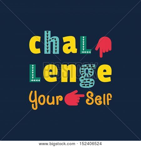 Challenge Concept. Motivation Quote on challenging yourself. Target Achievement Business plan typography poster. Design idea of slogan sign for win expression banner. Vector illustration