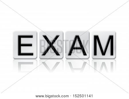 Exam Isolated Tiled Letters Concept And Theme