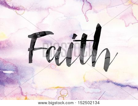 Faith Colorful Watercolor And Ink Word Art