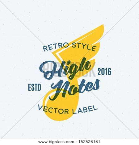 High Notes Abstract Vintage Vector Emblem, Label or Logo Template. Note with Wings Silhouette. Music Creative Concept. Retro Print Illustration. Shabby Textures. Isolated.