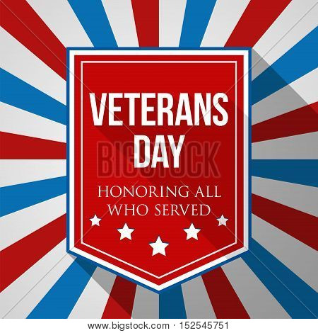 Veterans Day background. USA patriotic colorful template for National celebrations. Vector illustration with text stripes and stars for posters flyers decoration in colors of american flag.