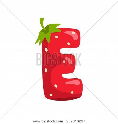 Letter E Of English Alphabet Made From Ripe Fresh Srawberry, Bright Red Berry Font Vector Illustrati