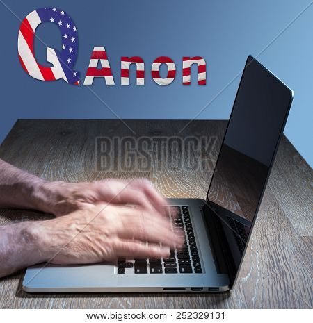 Senior Caucasian Man Types On Computer. Concept Background Illustration For Qanon Or Q Anon, A Deep 