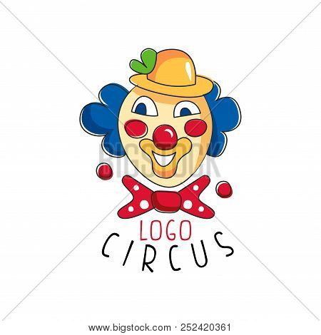 Circus Logo, Emblem With Clown For Amusement Park, Festival, Party, Creative Template Of Flyear, Pos