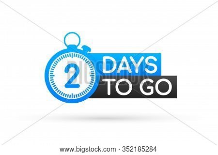 Two Days To Go Sign. Vector Stock Illustration.