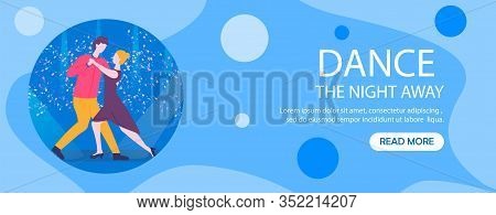 Dance Night Away Banner. Cartoon Couple Dancing Romantic Waltz On Date Vector Illustration. Valentin
