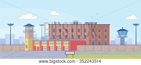 Prison Building Surrounded By High Fence Exterior On Landscape Background. Jail House With Observati