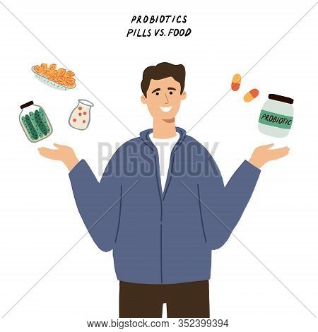 Probiotics Supplement Concept. Man Choosing Between Pills And Food With Good Bacteria.hand Drawn Fla