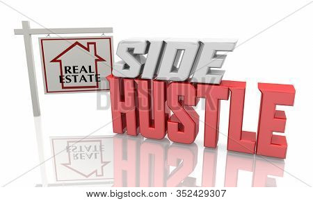 Side Hustle Real Estate Agent Part Time Job Gig Sign 3d Illustration
