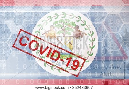 Belize Flag And Futuristic Digital Abstract Composition With Covid-19 Stamp. Coronavirus Outbreak Co