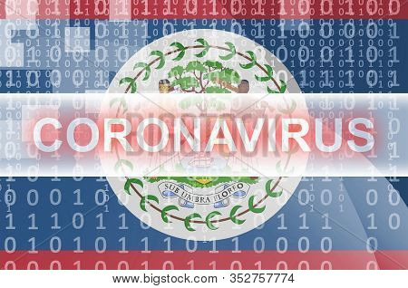 Belize Flag And Futuristic Digital Abstract Composition With Coronavirus Inscription. Covid-19 Outbr