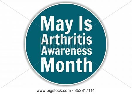 May Is National Arthritis Awareness Month. Holiday Concept. Template For Background, Banner, Card, P